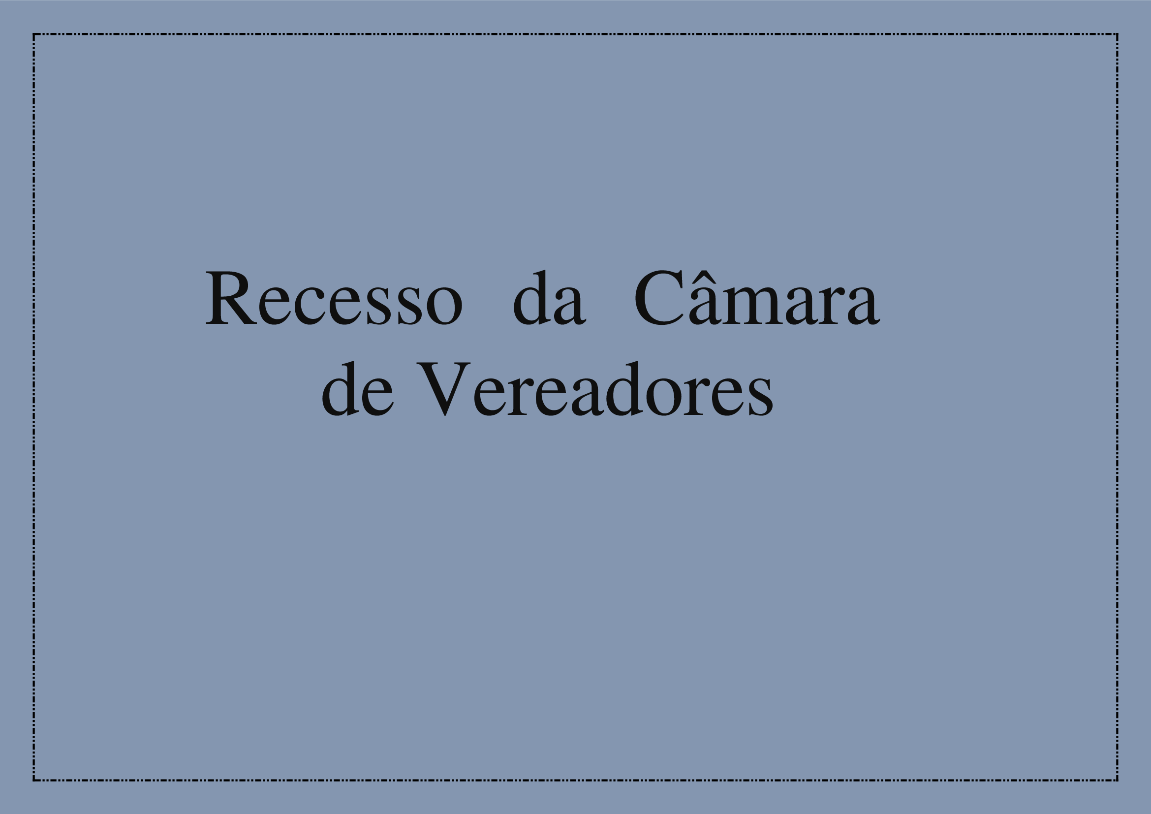 Recesso da Câmara de Vereadores