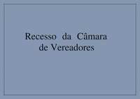 Recesso da Câmara de Vereadores